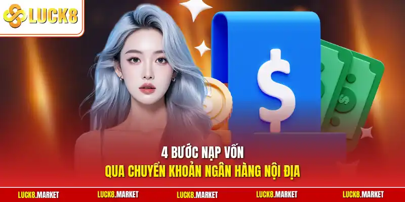 4 bước nạp vốn  qua chuyển khoản ngân hàng nội địa