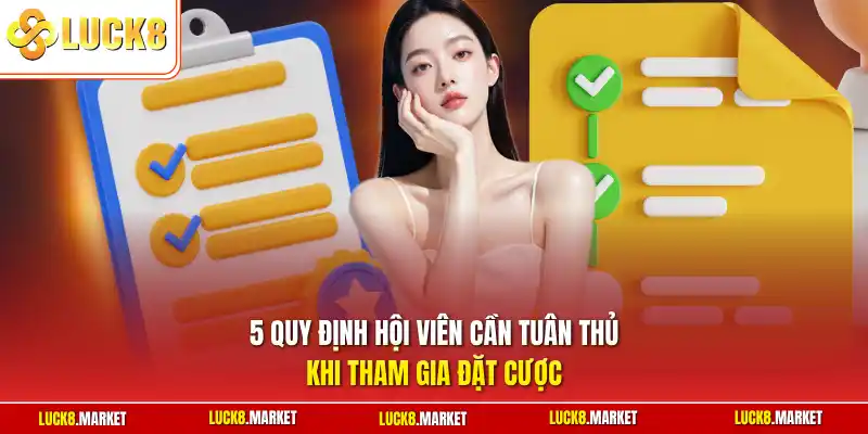 5 quy định hội viên cần tuân thủ khi tham gia đặt cược