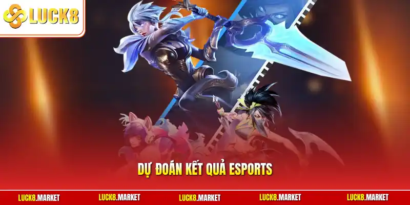 Dự đoán kết quả Esports