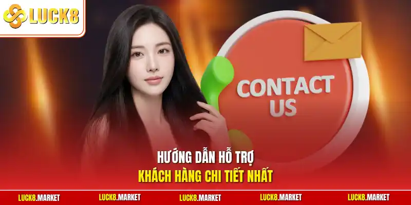 Hướng dẫn hỗ trợ khách hàng chi tiết nhất