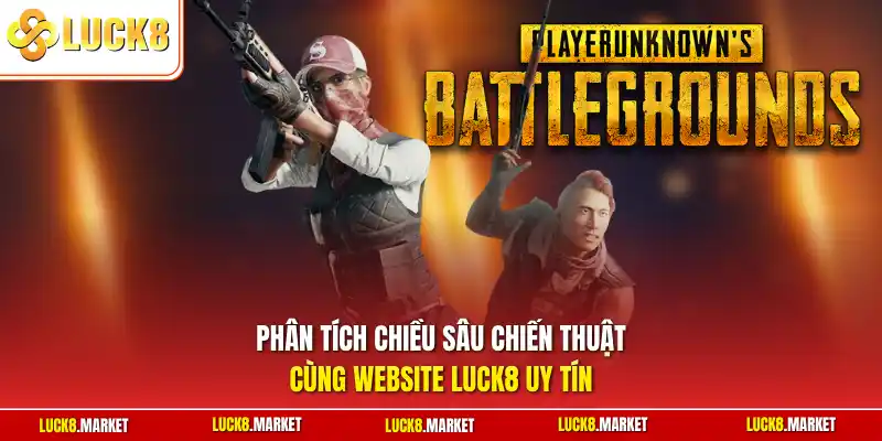Phân tích chiều sâu chiến thuật cùng website Luck8 uy tín