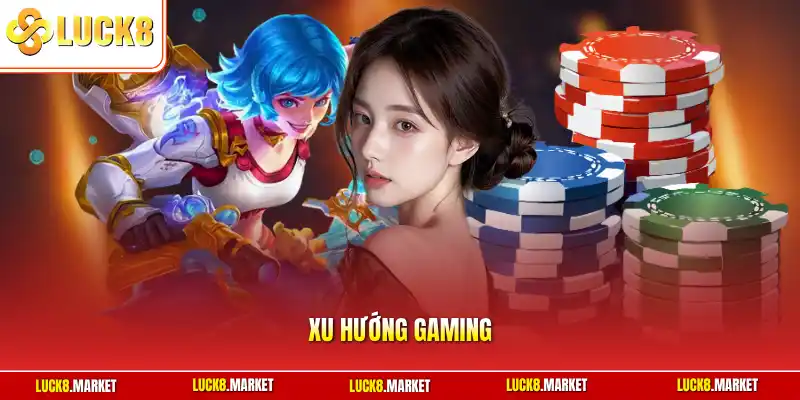 Xu hướng gaming